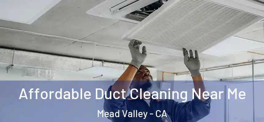 Affordable Duct Cleaning Near Me Mead Valley - CA