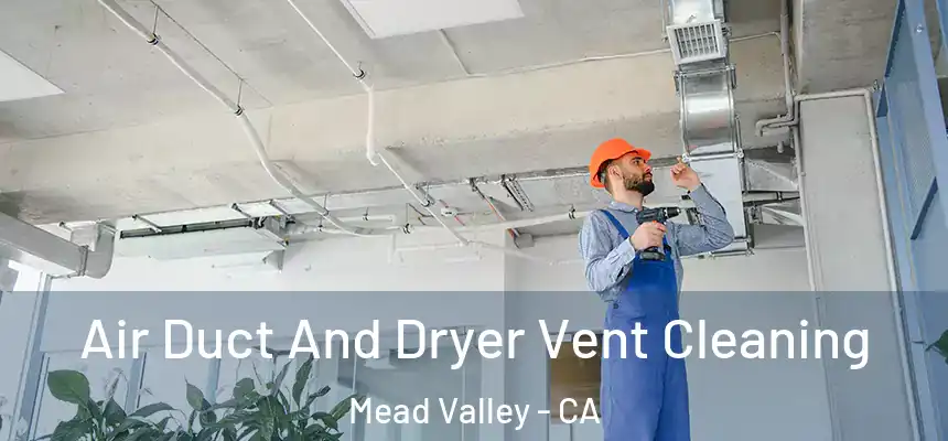 Air Duct And Dryer Vent Cleaning Mead Valley - CA