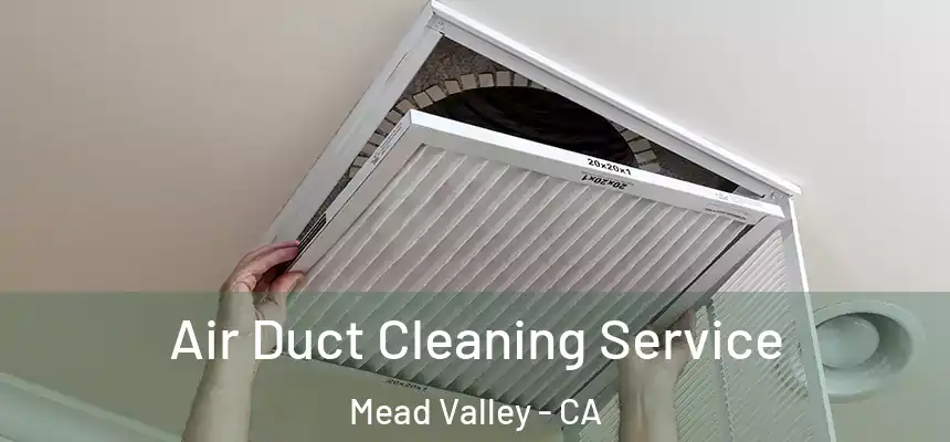 Air Duct Cleaning Service Mead Valley - CA