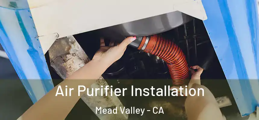  Air Purifier Installation Mead Valley - CA