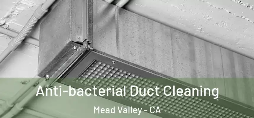  Anti-bacterial Duct Cleaning Mead Valley - CA