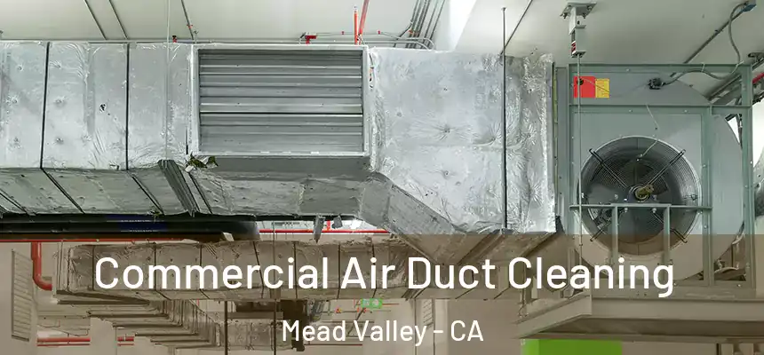 Commercial Air Duct Cleaning Mead Valley - CA