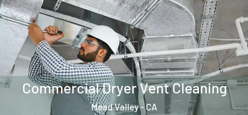 Commercial Dryer Vent Cleaning Mead Valley - CA