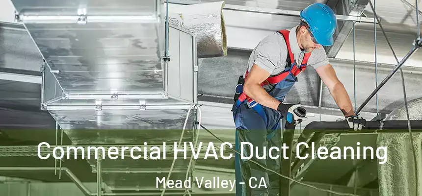 Commercial HVAC Duct Cleaning Mead Valley - CA