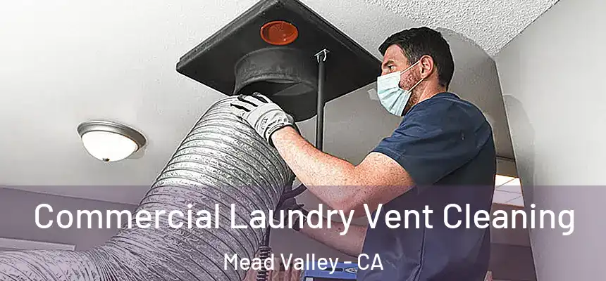 Commercial Laundry Vent Cleaning Mead Valley - CA