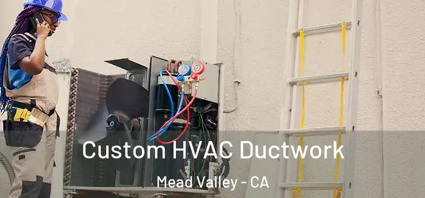 Custom HVAC Ductwork Mead Valley - CA