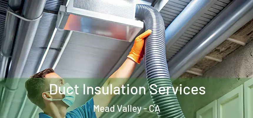 Duct Insulation Services Mead Valley - CA