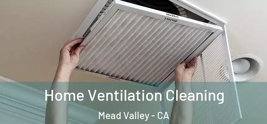 Home Ventilation Cleaning Mead Valley - CA