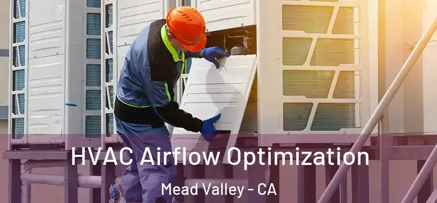 HVAC Airflow Optimization Mead Valley - CA