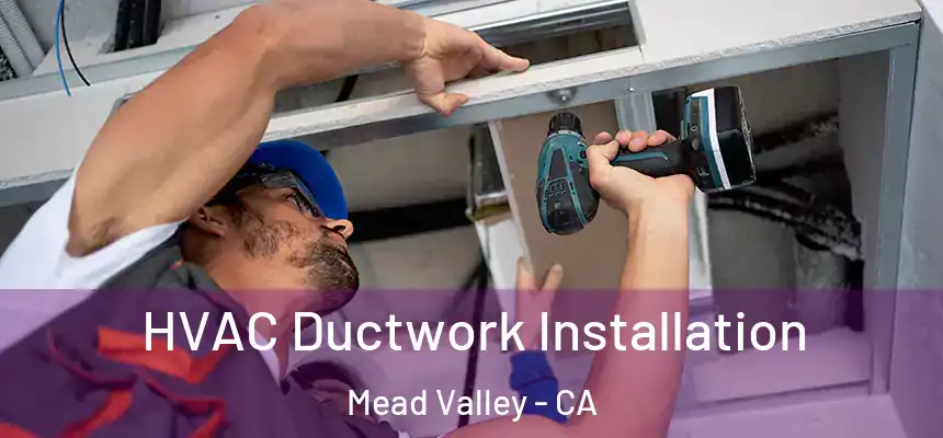 HVAC Ductwork Installation Mead Valley - CA