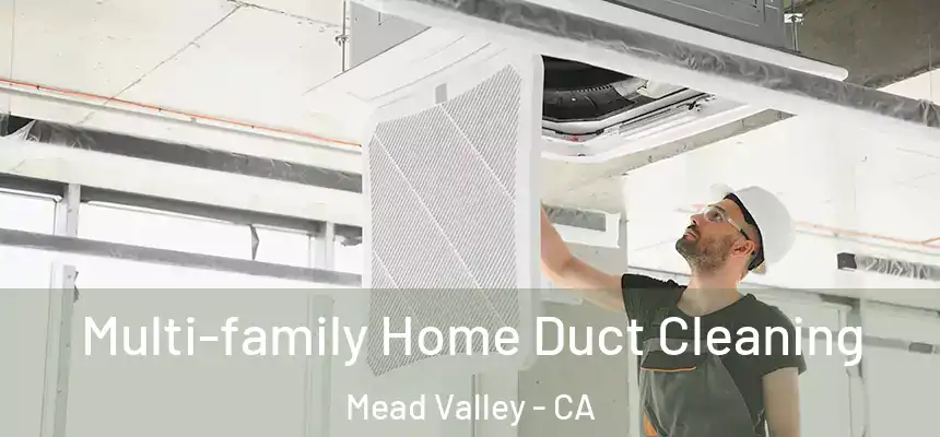 Multi-family Home Duct Cleaning Mead Valley - CA
