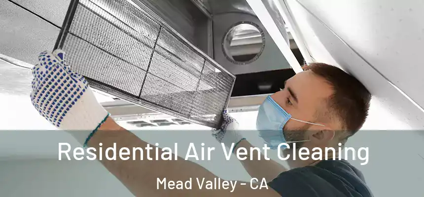Residential Air Vent Cleaning Mead Valley - CA