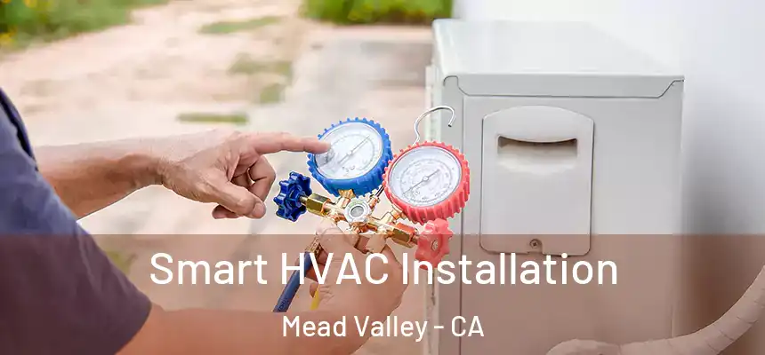 Smart HVAC Installation Mead Valley - CA