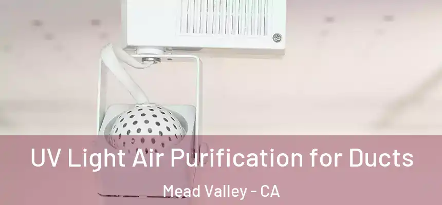 UV Light Air Purification for Ducts Mead Valley - CA